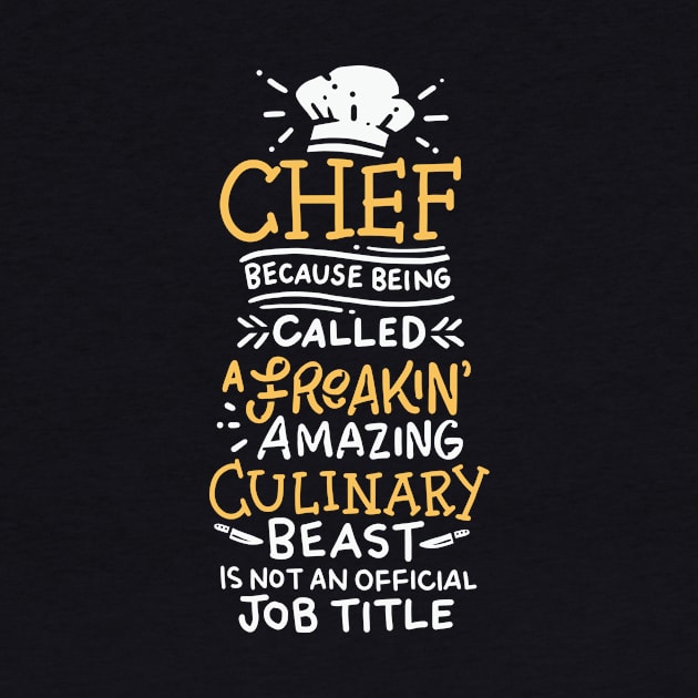 Chef Because Freakin Awesome by TheBestHumorApparel